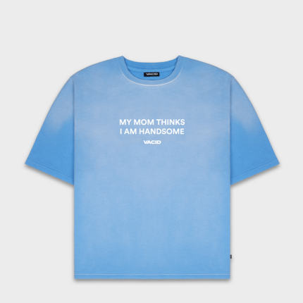 My mom thinks I Am Hondsome T-Shirt Washed Blue